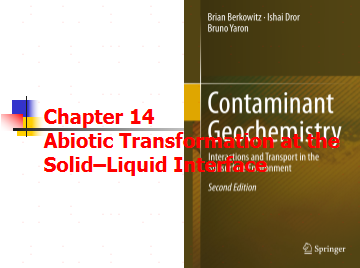 GS EGC Chapter 14 Abiotic Transformation at the Solid–Liquid Interface